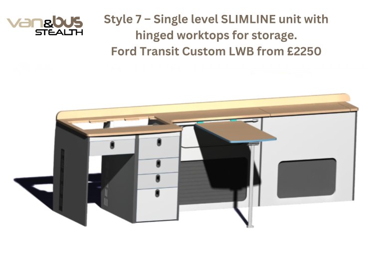 Style 7  Single level SLIMLINE unit with hinged worktops for storage Ford Transit Custom LWB